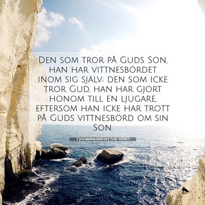 Picture 07 - 1 Johannesbrevet 5:10 SV1917 - Den som tror på Guds Son, han har vittnesbördet - Bible Verse Picture