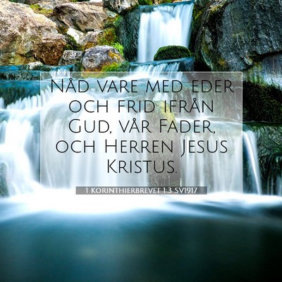 Picture 07 - 1 Korinthierbrevet 1:3 SV1917 - Nåd vare med eder och frid ifrån Gud, vår - Bible Verse Picture