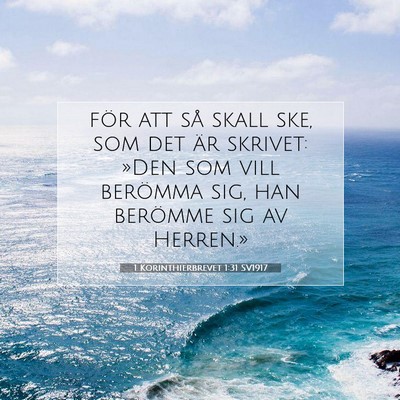Picture 07 - 1 Korinthierbrevet 1:31 SV1917 - för att så skall ske, som det är skrivet: - Bible Verse Picture