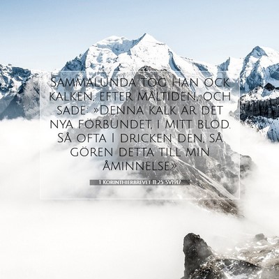 Picture 07 - 1 Korinthierbrevet 11:25 SV1917 - Sammalunda tog han ock kalken, efter måltiden, - Bible Verse Picture