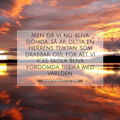 Picture 07 - 1 Korinthierbrevet 11:32 SV1917 - Men då vi nu bliva dömda, så är detta en - Bible Verse Picture