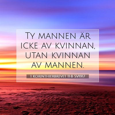 Picture 07 - 1 Korinthierbrevet 11:8 SV1917 - Ty mannen är icke av kvinnan, utan kvinnan av - Bible Verse Picture