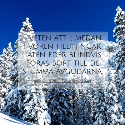 Picture 07 - 1 Korinthierbrevet 12:2 SV1917 - I veten att I, medan I voren hedningar, läten - Bible Verse Picture