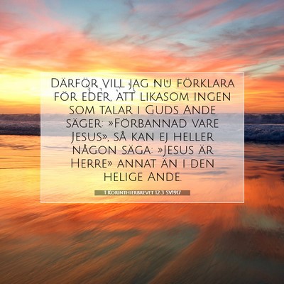 Picture 07 - 1 Korinthierbrevet 12:3 SV1917 - Därför vill jag nu förklara för eder, att - Bible Verse Picture