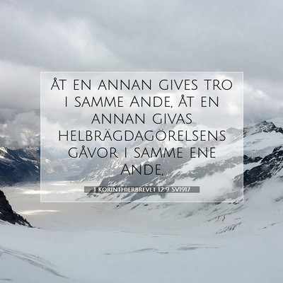 Picture 07 - 1 Korinthierbrevet 12:9 SV1917 - åt en annan gives tro i samme Ande, åt en annan - Bible Verse Picture