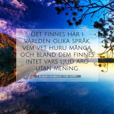 Picture 07 - 1 Korinthierbrevet 14:10 SV1917 - Det finnes här i världen olika språk, vem vet - Bible Verse Picture