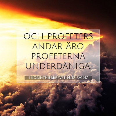 Picture 07 - 1 Korinthierbrevet 14:32 SV1917 - och profeters andar äro profeterna - Bible Verse Picture