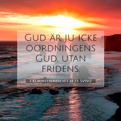 Picture 07 - 1 Korinthierbrevet 14:33 SV1917 - Gud är ju icke oordningens Gud, utan - Bible Verse Picture