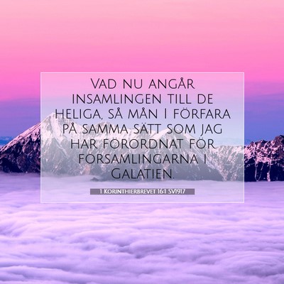 Picture 07 - 1 Korinthierbrevet 16:1 SV1917 - Vad nu angår insamlingen till de heliga, så - Bible Verse Picture