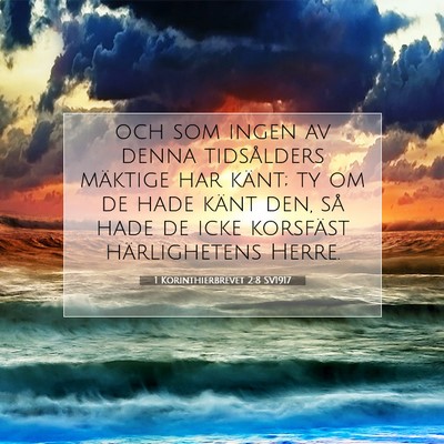 Picture 07 - 1 Korinthierbrevet 2:8 SV1917 - och som ingen av denna tidsålders mäktige har - Bible Verse Picture