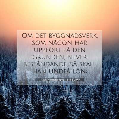 Picture 07 - 1 Korinthierbrevet 3:14 SV1917 - Om det byggnadsverk, som någon har uppfört på - Bible Verse Picture