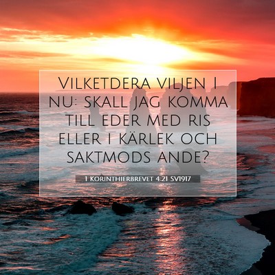 Picture 07 - 1 Korinthierbrevet 4:21 SV1917 - Vilketdera viljen I nu: skall jag komma till eder - Bible Verse Picture