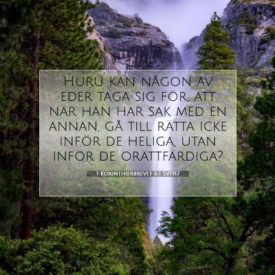 Picture 07 - 1 Korinthierbrevet 6:1 SV1917 - Huru kan någon av eder taga sig för, att när - Bible Verse Picture