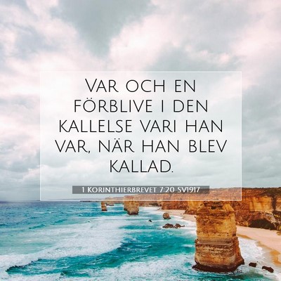 Picture 07 - 1 Korinthierbrevet 7:20 SV1917 - Var och en förblive i den kallelse vari han var, - Bible Verse Picture
