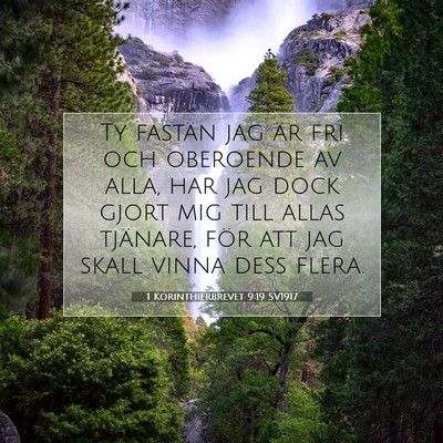 Picture 07 - 1 Korinthierbrevet 9:19 SV1917 - Ty fastän jag är fri och oberoende av alla, har - Bible Verse Picture