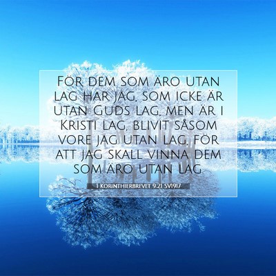 Picture 07 - 1 Korinthierbrevet 9:21 SV1917 - För dem som äro utan lag har jag, som icke är - Bible Verse Picture