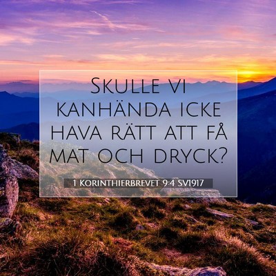 Picture 07 - 1 Korinthierbrevet 9:4 SV1917 - Skulle vi kanhända icke hava rätt att få mat - Bible Verse Picture