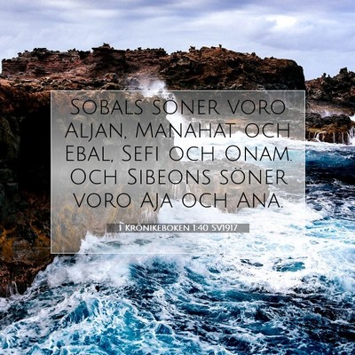 Picture 07 - 1 Krönikeboken 1:40 SV1917 - Sobals söner voro Aljan, Manahat och Ebal, Sefi - Bible Verse Picture