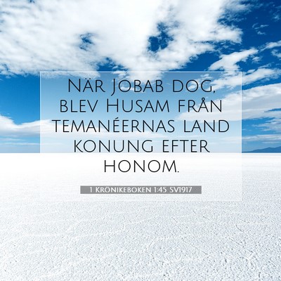 Picture 07 - 1 Krönikeboken 1:45 SV1917 - När Jobab dog, blev Husam från temanéernas - Bible Verse Picture