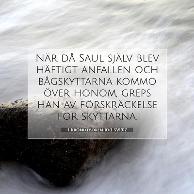 Picture 07 - 1 Krönikeboken 10:3 SV1917 - När då Saul själv blev häftigt anfallen och - Bible Verse Picture