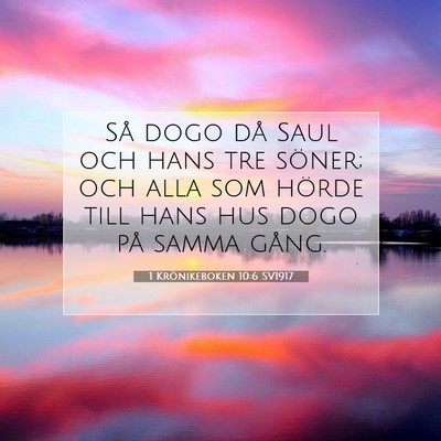 Picture 07 - 1 Krönikeboken 10:6 SV1917 - Så dogo då Saul och hans tre söner; och alla - Bible Verse Picture