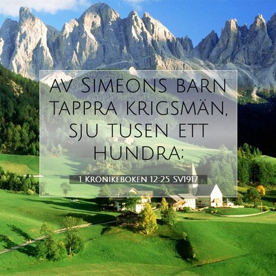 Picture 07 - 1 Krönikeboken 12:25 SV1917 - av Simeons barn tappra krigsmän, sju tusen ett - Bible Verse Picture