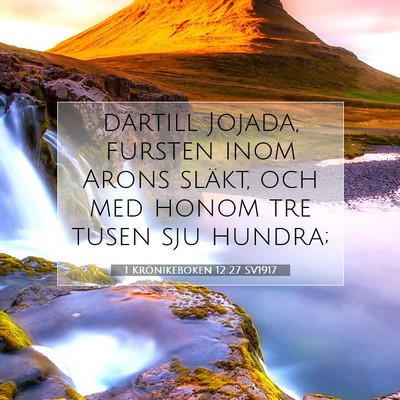 Picture 07 - 1 Krönikeboken 12:27 SV1917 - därtill Jojada, fursten inom Arons släkt, och - Bible Verse Picture