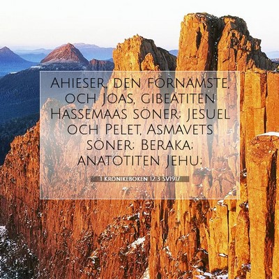 Picture 07 - 1 Krönikeboken 12:3 SV1917 - Ahieser, den förnämste, och Joas, gibeatiten - Bible Verse Picture