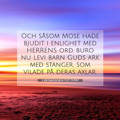 Picture 07 - 1 Krönikeboken 15:15 SV1917 - Och såsom Mose hade bjudit i enlighet med - Bible Verse Picture