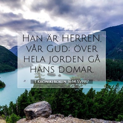 Picture 07 - 1 Krönikeboken 16:14 SV1917 - Han är HERREN, vår Gud; över hela jorden gå - Bible Verse Picture