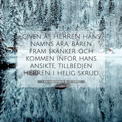 Picture 07 - 1 Krönikeboken 16:29 SV1917 - given åt HERREN hans namns ära, bären fram - Bible Verse Picture