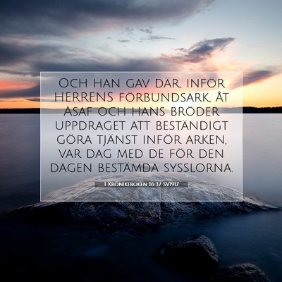 Picture 07 - 1 Krönikeboken 16:37 SV1917 - Och han gav där, inför HERRENS förbundsark, - Bible Verse Picture
