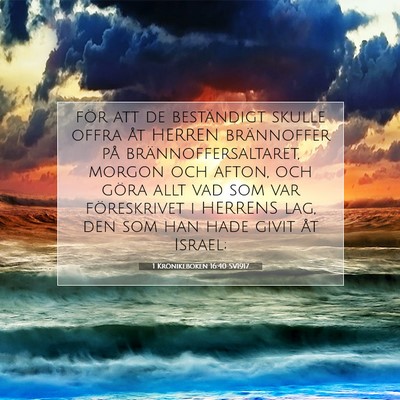 Picture 07 - 1 Krönikeboken 16:40 SV1917 - för att de beständigt skulle offra åt HERREN - Bible Verse Picture