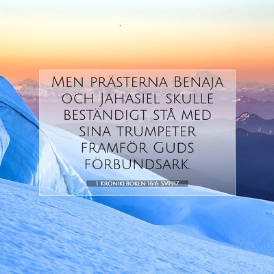Picture 07 - 1 Krönikeboken 16:6 SV1917 - Men prästerna Benaja och Jahasiel skulle - Bible Verse Picture