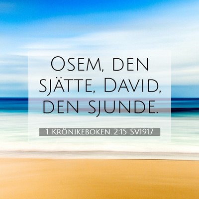 Picture 07 - 1 Krönikeboken 2:15 SV1917 - Osem, den sjätte, David, den - Bible Verse Picture