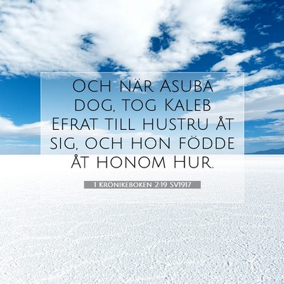 Picture 07 - 1 Krönikeboken 2:19 SV1917 - Och när Asuba dog, tog Kaleb Efrat till hustru - Bible Verse Picture