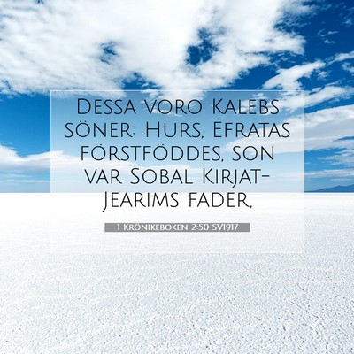 Picture 07 - 1 Krönikeboken 2:50 SV1917 - Dessa voro Kalebs söner: Hurs, Efratas - Bible Verse Picture