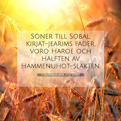 Picture 07 - 1 Krönikeboken 2:52 SV1917 - Söner till Sobal, Kirjat-Jearims fader, voro - Bible Verse Picture