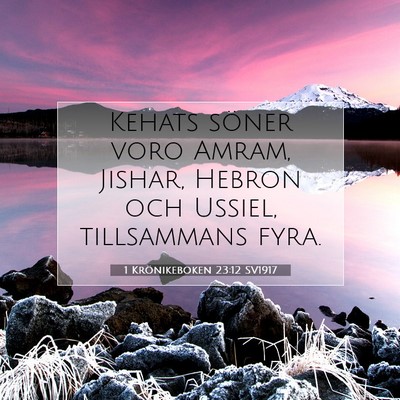 Picture 07 - 1 Krönikeboken 23:12 SV1917 - Kehats söner voro Amram, Jishar, Hebron och - Bible Verse Picture