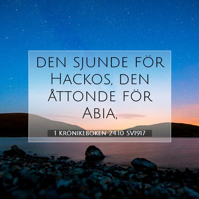 Picture 07 - 1 Krönikeboken 24:10 SV1917 - den sjunde för Hackos, den åttonde för - Bible Verse Picture