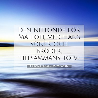 Picture 07 - 1 Krönikeboken 25:26 SV1917 - den nittonde för Malloti, med hans söner och - Bible Verse Picture