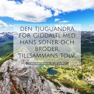Picture 07 - 1 Krönikeboken 25:29 SV1917 - den tjuguandra för Giddalti, med hans söner och - Bible Verse Picture