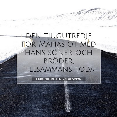 Picture 07 - 1 Krönikeboken 25:30 SV1917 - den tjugutredje för Mahasiot, med hans söner - Bible Verse Picture