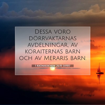 Picture 07 - 1 Krönikeboken 26:19 SV1917 - Dessa voro dörrvaktarnas avdelningar, av - Bible Verse Picture