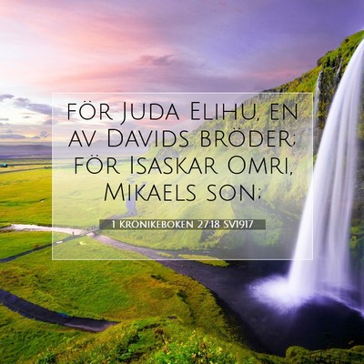 Picture 07 - 1 Krönikeboken 27:18 SV1917 - för Juda Elihu, en av Davids bröder; för - Bible Verse Picture