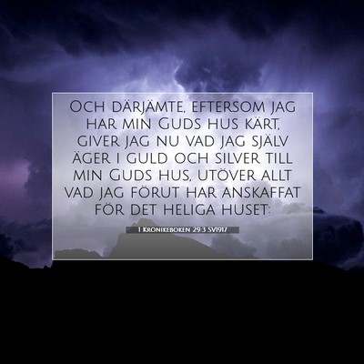 Picture 07 - 1 Krönikeboken 29:3 SV1917 - Och därjämte, eftersom jag har min Guds hus - Bible Verse Picture