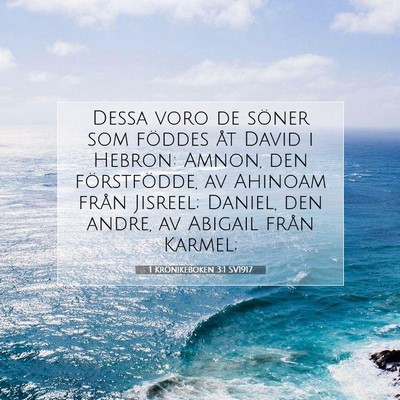 Picture 07 - 1 Krönikeboken 3:1 SV1917 - Dessa voro de söner som föddes åt David i - Bible Verse Picture