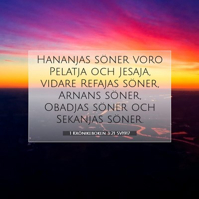 Picture 07 - 1 Krönikeboken 3:21 SV1917 - Hananjas söner voro Pelatja och Jesaja, vidare - Bible Verse Picture