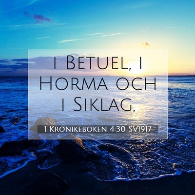 Picture 07 - 1 Krönikeboken 4:30 SV1917 - i Betuel, i Horma och i - Bible Verse Picture