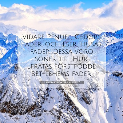 Picture 07 - 1 Krönikeboken 4:4 SV1917 - vidare Penuel, Gedors fader, och Eser, Husas - Bible Verse Picture